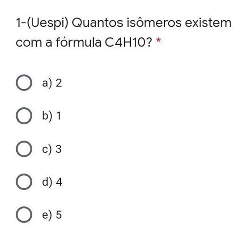 Qual a fórmula estrutural do C4H10 cuja cadeia é ramificada Brainly