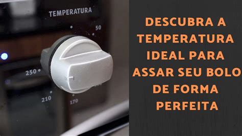 Temperatura Do Forno Para Assar Bolo EDUCA