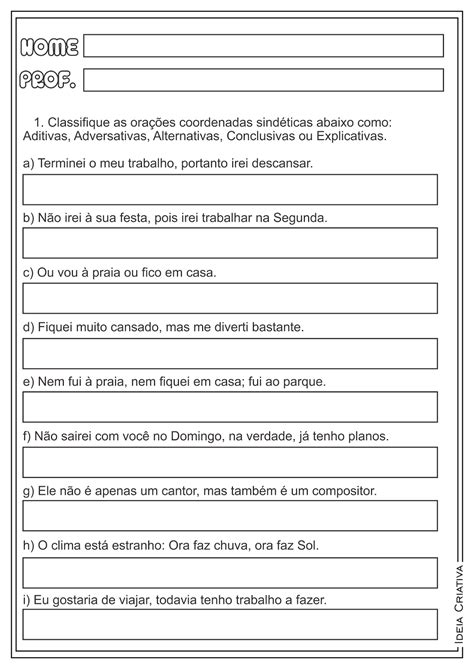 Classifique as orações coordenadas sindéticas em destaque, numerandoas